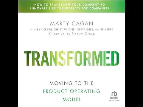 Transformed: Moving to the Product Operating Model by Marty Cagan | Full Audiobook