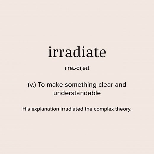 Vocabulary - The app to learn new words on Instagram: "irradiate (v.) To make something clear and understandable (His explanation irradiated the complex theory.) #vocabulary #vocab #englishlesson #englishclass #wordoftheday #vocabularywordoftheday #vocabularylist #english #learnenglish #vocabularywords #englishteacher #toefl #ielts #vocabularybuilding"