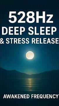 528Hz Deep Sleep 🌙 Release Stress & Heal While You Rest | Awakened Frequency