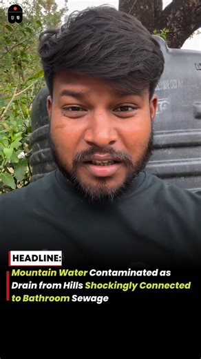 Mountain Water Contaminated as Drain from Hills Shockingly Connected to Bathroom Sewage