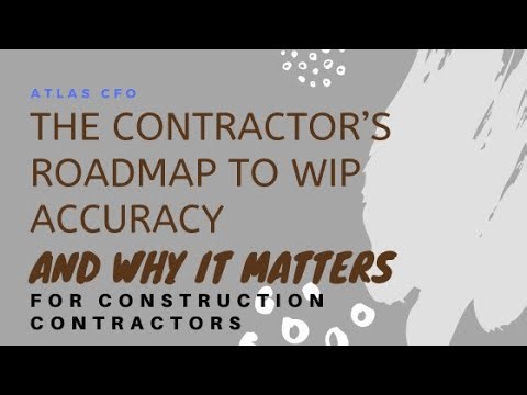 How to get an accurate WIP (a roadmap for contractors)