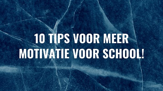 10 tips voor meer motivatie voor school | Tipsvoorschool.nl