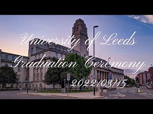 University of Leeds 2020 class Graduation Ceremony | 利兹大学2020届毕业生毕业典礼