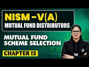 NISM 5A Exam Preparation | Chapter -12 (Mutual Fund Scheme Selection) | Mutual Fund Distributors