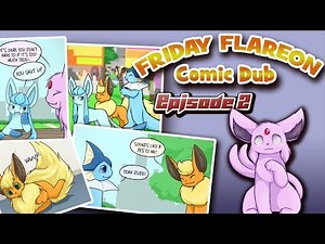 Friday Flareon Comic Dub Episode #2