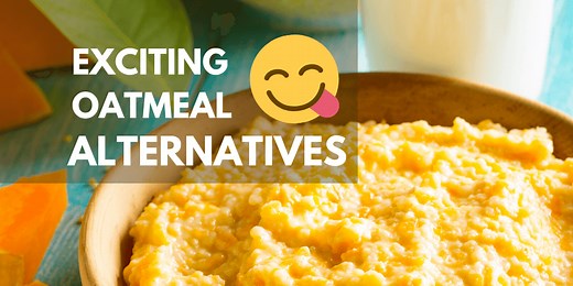 9 Best Oatmeal Alternatives (Try These Rolled Grains Instead!)