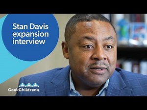 Cook Children's Medical Center | West Tower Interview with Stan Davis