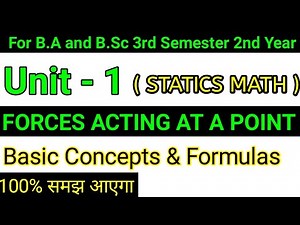 Forces Acting At a Point | Unit-1 For B.Sc Second Year Statics Math || Basic Concept ||3rd Semester