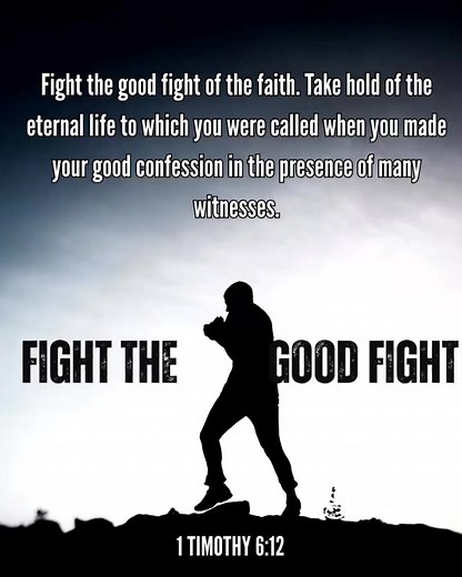 Fight the good fight of the faith. Take hold of the eternal life to which you were called when you made your good confession in the presence of many witnesses. 1 Timothy 6:12 | Children of God Ministries, COGIC