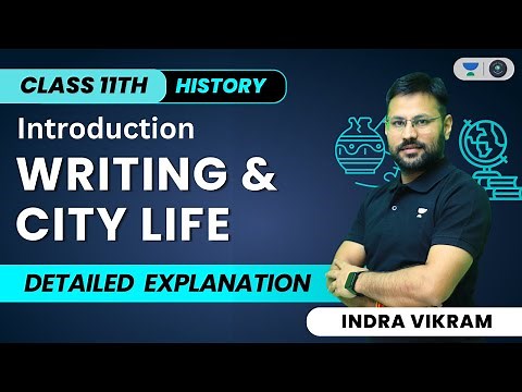 Writing And City Life | Introduction | Class 11 History | Indra Vikram Tiwari | CBSE 2023-24