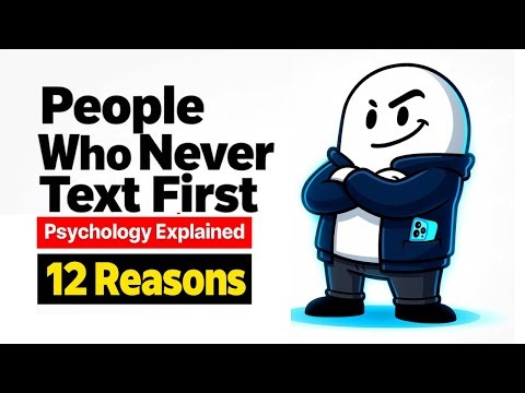 People Who Never Text First - Psychology Explained