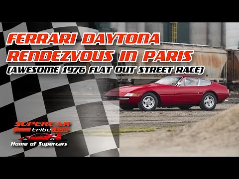 Ferrari Daytona Rendezvous in Paris (Awesome 1976 Flat Out Street Race)