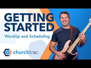 Getting Started with Worship and Scheduling