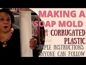 Instructions on making a Soap Mold with Corrugated Plastic Fun to make and Use!!