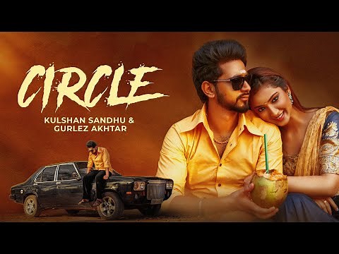 Circle | Kulshan Sandhu | Gurlej Akhtar | Official Video | New Punjabi Song 2024