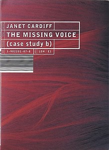 Janet Cardiff - The Missing Voice (Case Study B)