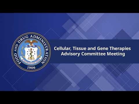 Cellular, Tissue and Gene Therapies Advisory Committee (CTGTAC) Meeting