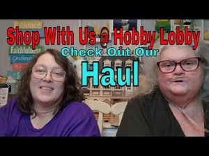 Shop With Us At Hobby Lobby * Hobby Lobby Haul * Spending The Day With Kim * Craft Supplies
