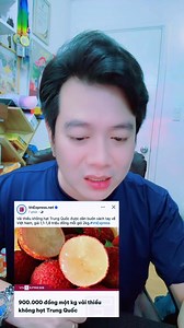 417K views · 7.1K reactions | Cơn sốt nhập, tiêu thụ trái Vải Trung Quốc và cơn sốt Review, Đại gia tặng quà biếu nhau? Ăn thử,....và vâng vâng 1001 lý do để thử và nhập hàng về bán.....Phải chăng góp phần diệt Vải Thiều Bắc Giang? 殺殺 | Phùng Vạn An | Facebook