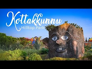 Kottakkunnu | Malappuram’s Scenic Amusement & Cultural Park | Hilltop Park | Kerala Tourism