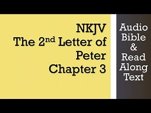 2nd Peter 3 - NKJV - (Audio Bible & Text)