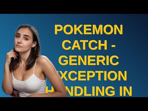 Salesforce: Pokemon Catch - Generic Exception Handling In Apex