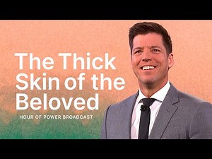 The Thick Skin of the Beloved - Hour of Power with Bobby Schuller