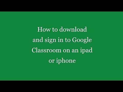 How to download and login to Google Classroom on ipad or iphone