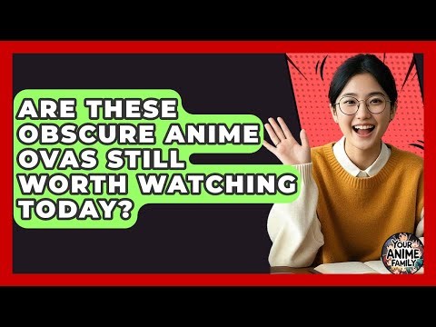 Are These Obscure Anime OVAs Still Worth Watching Today? - Your Anime Family