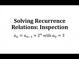 Solve a Recurrence Relation Using Inspection