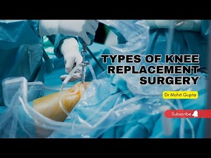 Types of Knee Replacement Surgery | Dr Mohit Gupta | Orthopedic Surgeon