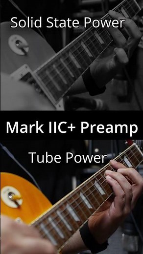 Mark IIC Preamp with Solid state vs Tube power