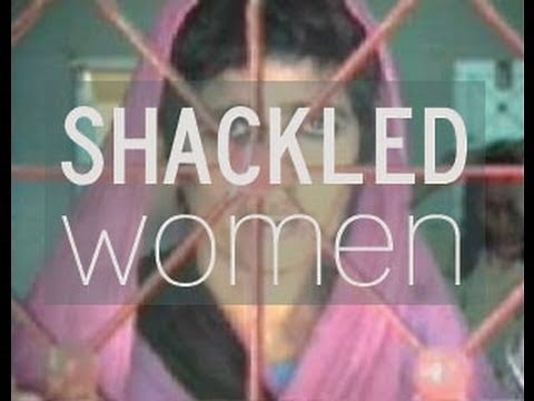 Shackled Women - 40min documentary