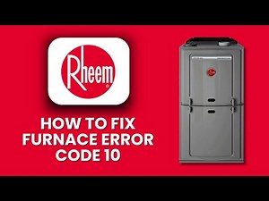 How To Fix Rheem Furnace Error Code 10 🔧 Quick Guide to Troubleshoot Your HVAC