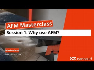 AFM Master Class Session 1: Why use AFM?