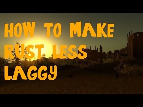 How to make Rust less laggy! (Steam)