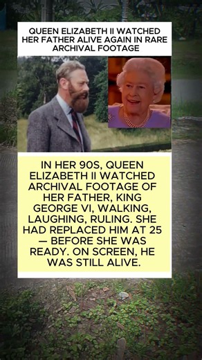 At 90, Queen Elizabeth II Watched Her Father Alive Again – And He Was Laughing