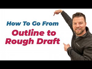 How to go from Outline to Rough Draft | What is a rough draft