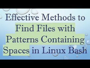 Effective Methods to Find Files with Patterns Containing Spaces in Linux Bash
