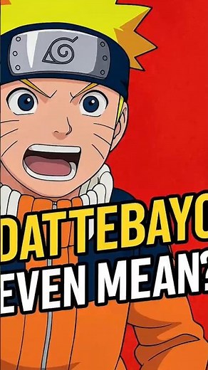 What Does “Dattebayo” Even Mean?! #anime #fyp #naruto #facts #didyouknow #shorts #narutoshippuden