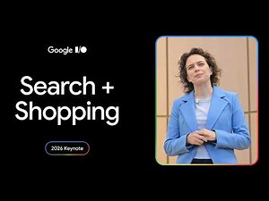 Search + Shopping | I/O 2026 Keynote