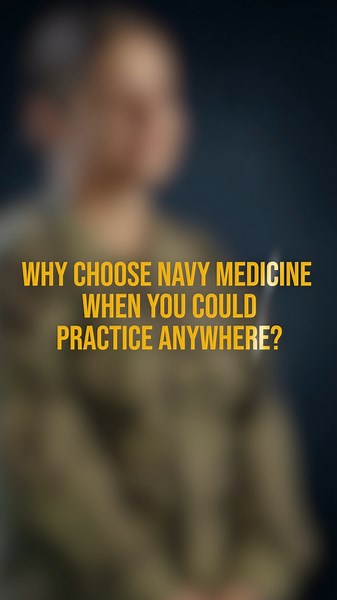 Why choose Navy Medicine when you could practice anywhere?