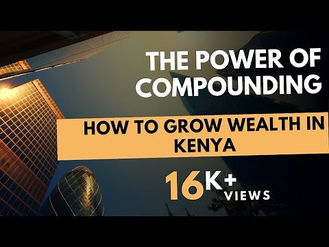 The Power of Compounding: How to Grow Wealth in Kenya