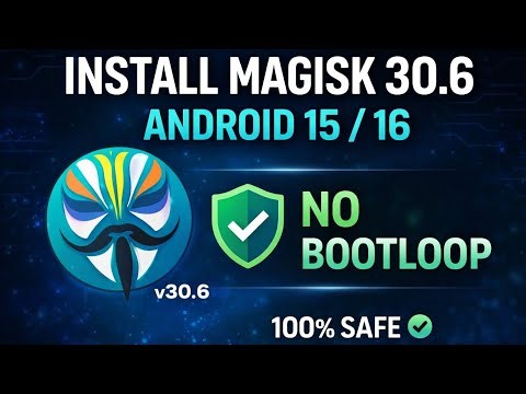 Install Magisk 30.6 Without Bootloop 🔥 | Android 15 / 16 Safe Method