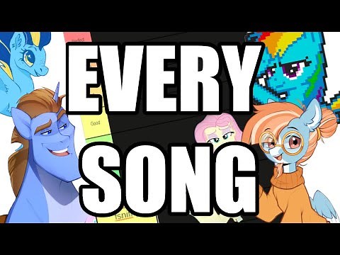 Making A TIERLIST For EVERY SONG In MLP:FIM