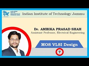 Lecture 7: MOSFET Scaling | MOS VLSI Design | Dr. Ambika Prasad Shah | IIT Jammu