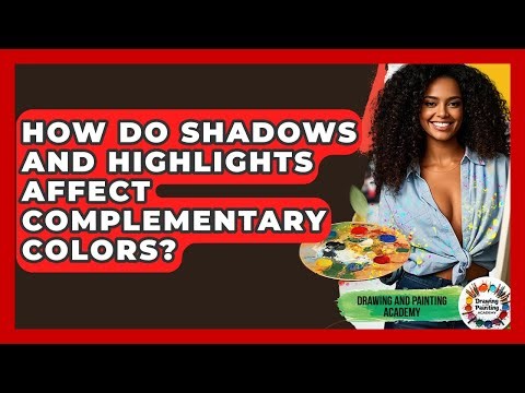 How Do Shadows And Highlights Affect Complementary Colors? - Drawing and Painting Academy