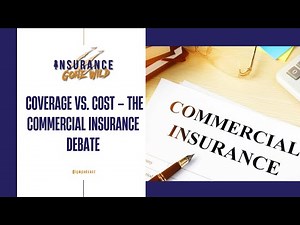 Coverage vs. Cost – The Commercial Insurance Debate