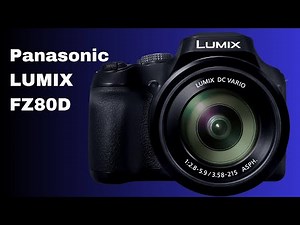 Panasonic LUMIX FZ80D: A Superzoom Camera with 4K Capabilities