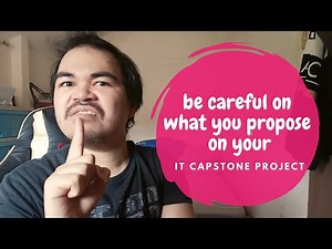 Be Careful on What You Propose on Your IT Capstone Project